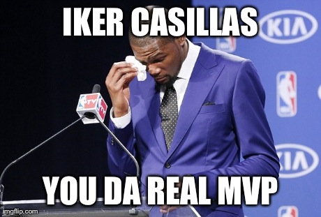 IKER CASILLAS YOU DA REAL MVP | made w/ Imgflip meme maker