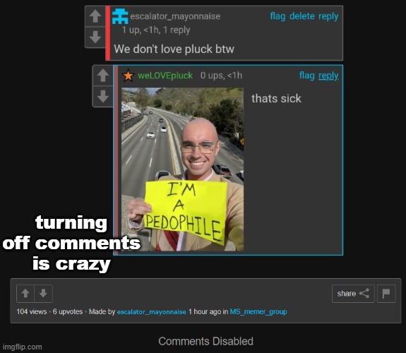 turning off comments is crazy | made w/ Imgflip meme maker