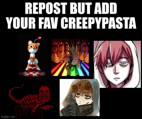 repost if you like creepypasta | image tagged in repost if you like creepypasta | made w/ Imgflip meme maker