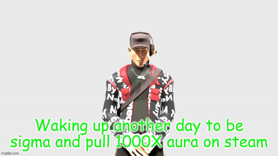 blue green colorblindness | Waking up another day to be sigma and pull 1000X aura on steam | image tagged in swag tf2 scout | made w/ Imgflip meme maker