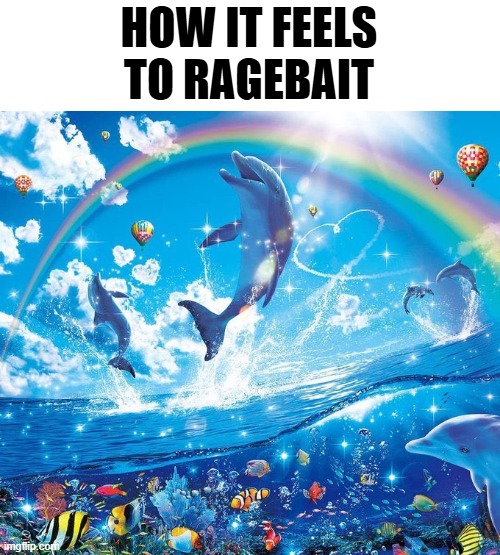 :33 :DDDD | HOW IT FEELS TO RAGEBAIT | image tagged in how it feels to x | made w/ Imgflip meme maker