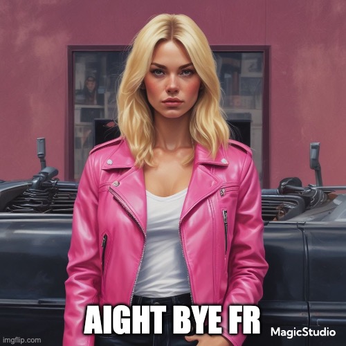 bye | AIGHT BYE FR | image tagged in saturner's announced temp | made w/ Imgflip meme maker