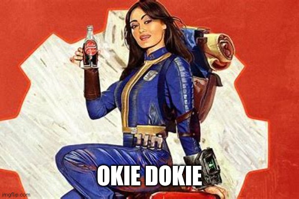 Okie Dokie | OKIE DOKIE | image tagged in okie dokie | made w/ Imgflip meme maker