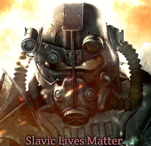 Brotherhood of Steel | Slavic Lives Matter | image tagged in brotherhood of steel,slavic lives matter | made w/ Imgflip meme maker