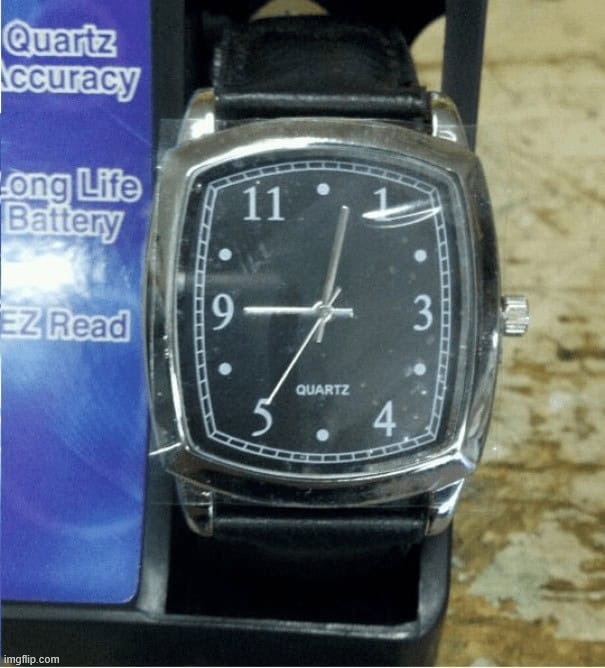 Placing numbers on a watch | image tagged in you had one job | made w/ Imgflip meme maker