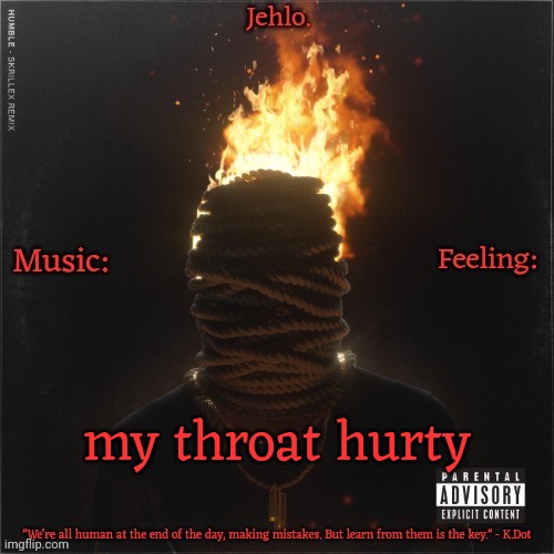 Jehlo Template. | my throat hurty | image tagged in jehlo template | made w/ Imgflip meme maker