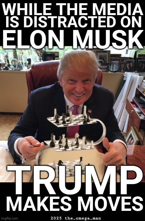 Trump 3D Chess | 2025 the_omega_man | made w/ Imgflip meme maker