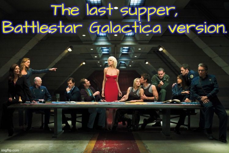 He is associated with the color red. | The last supper, Battlestar Galactica version. | image tagged in battlestar galactica,jesus christ,femboy,science fiction,tv series,remake | made w/ Imgflip meme maker