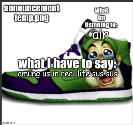 anutsement temp | air; amung us in real life sus sus | image tagged in anutsement temp | made w/ Imgflip meme maker