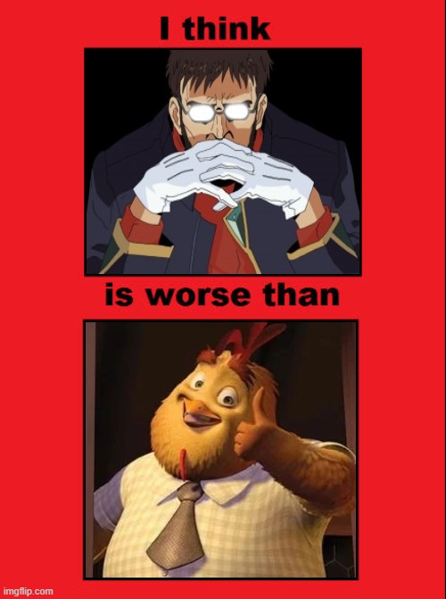 i think shinji's father is worse that chicken little's fathers | image tagged in i think blank is worse than blank,neon genesis evangelion,disney,chicken little,anime,bad fathers | made w/ Imgflip meme maker