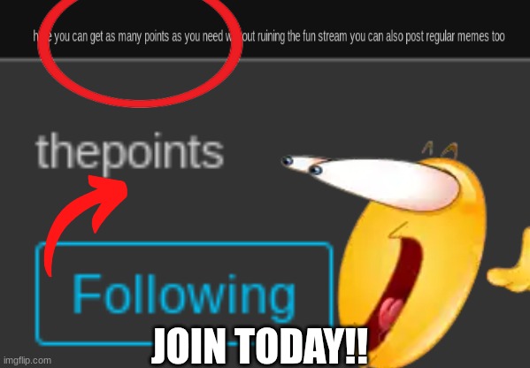 https://imgflip.com/m/thepoints | JOIN TODAY!! | image tagged in ad,memes,lol,imgflip points,points,thepoints | made w/ Imgflip meme maker