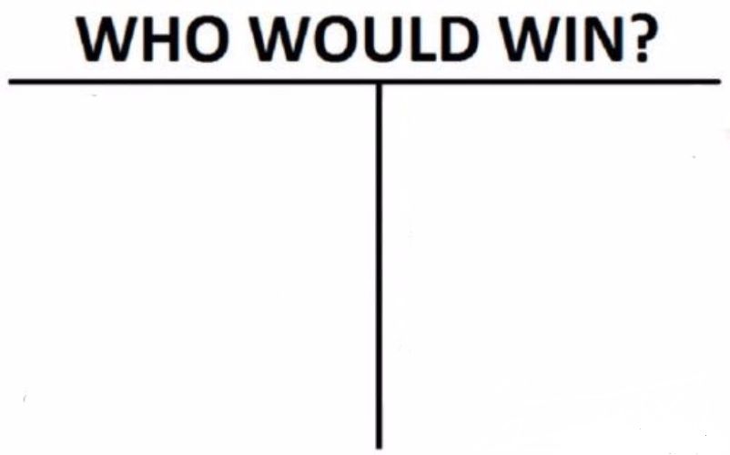 Who shall win? Blank Meme Template
