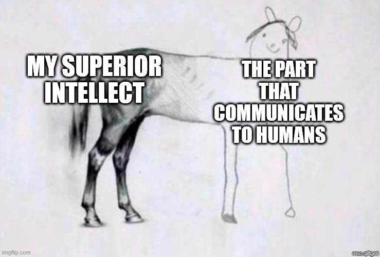 AUTISM | MY SUPERIOR INTELLECT; THE PART THAT COMMUNICATES TO HUMANS | image tagged in horse drawing | made w/ Imgflip meme maker