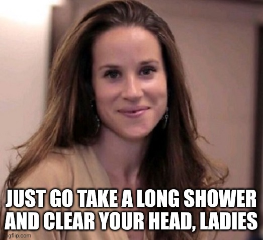 Ashley Biden | JUST GO TAKE A LONG SHOWER AND CLEAR YOUR HEAD, LADIES | image tagged in ashley biden | made w/ Imgflip meme maker