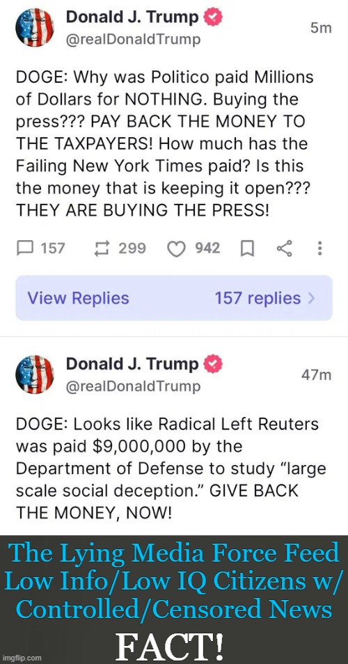 You don't have to be a rocket scientist to see the MEDIA AGENDA | The Lying Media Force Feed
Low Info/Low IQ Citizens w/
Controlled/Censored News; FACT! | image tagged in djt,biased media,media lies,follow the money,doge,common sense vs common core | made w/ Imgflip meme maker