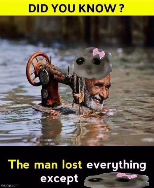 Man lost everything except x | image tagged in man lost everything except x | made w/ Imgflip meme maker