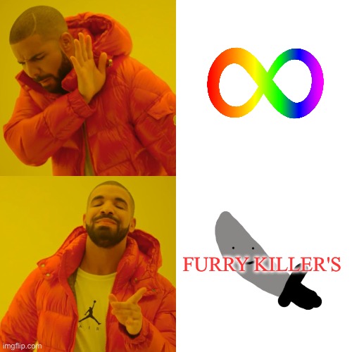 Change the autism logo | FURRY KILLER'S | image tagged in memes,drake hotline bling,anti furry,autism,autism hates furries,truth | made w/ Imgflip meme maker