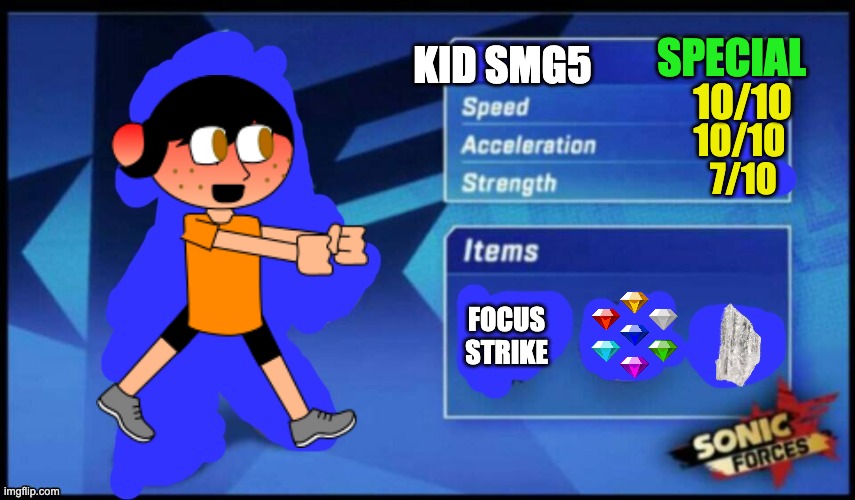 [UPDATED] Sonic Forces Meme Battle | SPECIAL; KID SMG5; 10/10; 10/10; 7/10; FOCUS STRIKE | image tagged in updated sonic forces meme battle,smg4,smg5,fanlore,kid smg5,memes | made w/ Imgflip meme maker