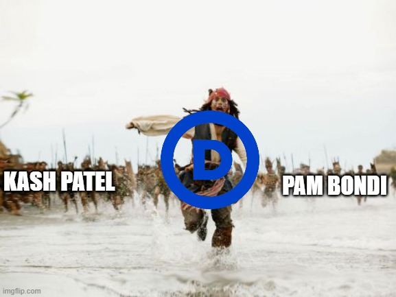 Coming soon to a theater near you! | KASH PATEL; PAM BONDI | image tagged in memes,funny,jack sparrow being chased,kash patel,pam bondi | made w/ Imgflip meme maker