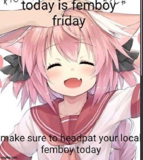 Happy Femboy Friday, and happy Valentines Day as well | image tagged in femboy friday headpats | made w/ Imgflip meme maker