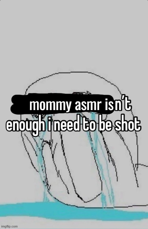 mommy asmr is | made w/ Imgflip meme maker