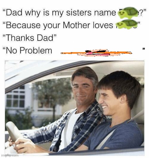 Why is my sister's name Rose | image tagged in why is my sister's name rose | made w/ Imgflip meme maker