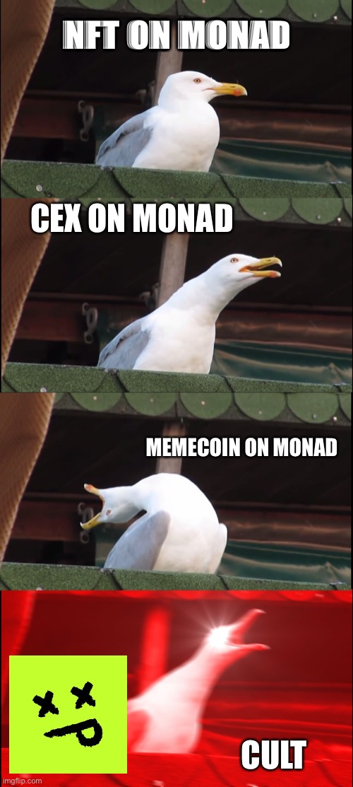 Inhaling Seagull | NFT ON MONAD; CEX ON MONAD; MEMECOIN ON MONAD; CULT | image tagged in memes,inhaling seagull | made w/ Imgflip meme maker