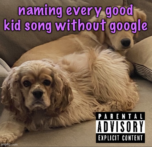 Gnocchi and Henry’s first studio album | naming every good kid song without google | image tagged in gnocchi and henry s first studio album | made w/ Imgflip meme maker