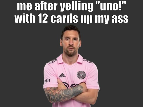 me after yelling "uno!" with 12 cards up my ass | image tagged in no background | made w/ Imgflip meme maker