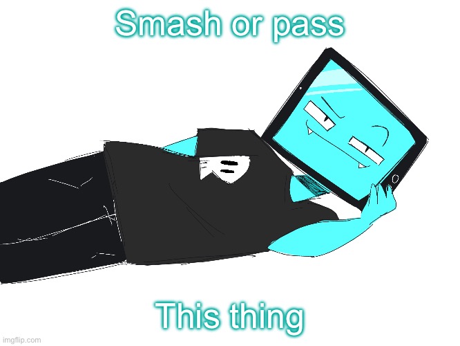 Zesty icy template | Smash or pass; This thing | image tagged in zesty icy template | made w/ Imgflip meme maker