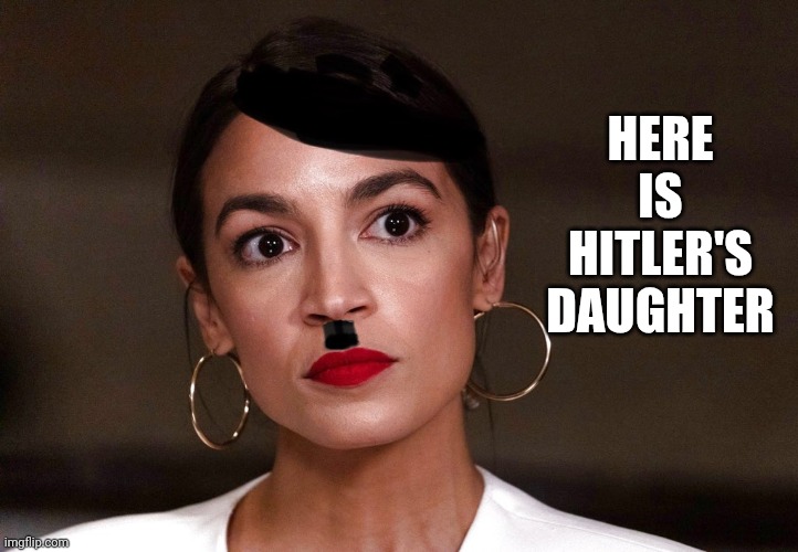 Dictator Dem | HERE IS HITLER'S DAUGHTER | image tagged in dictator dem | made w/ Imgflip meme maker