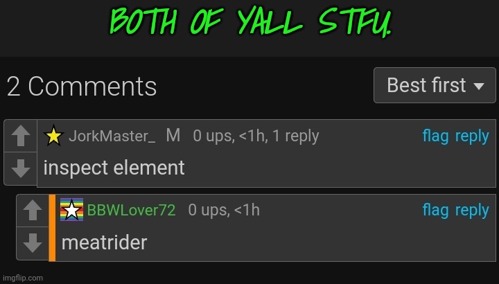 BOTH OF YALL STFU. | made w/ Imgflip meme maker