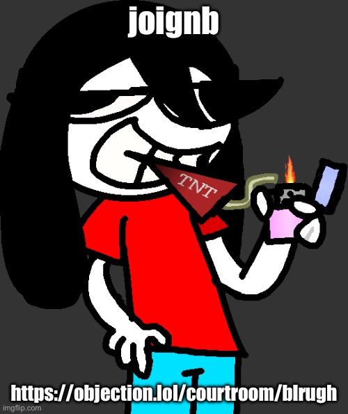 badass fucking picture of ronbin smoking a dynamite stick | joignb; https://objection.lol/courtroom/blrugh | image tagged in badass fucking picture of ronbin smoking a dynamite stick | made w/ Imgflip meme maker