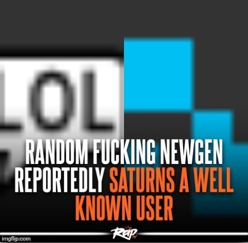 image tagged in newgen reportedly saturns well known user | made w/ Imgflip meme maker