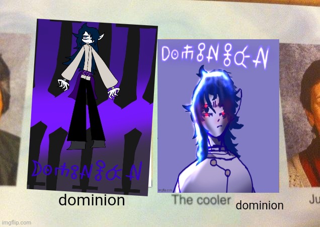 Daniel, The cooler Daniel (blank) | dominion dominion | image tagged in daniel the cooler daniel blank | made w/ Imgflip meme maker