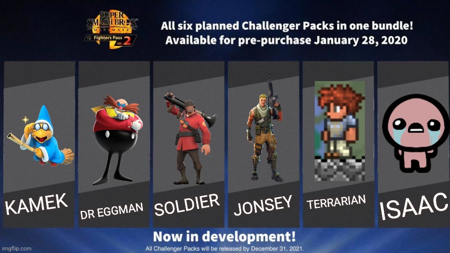 I added kamek because I had no other ideas and he could be yoshi's villain fighter | SOLDIER; DR EGGMAN; JONSEY; TERRARIAN; ISAAC; KAMEK | image tagged in fighters pass vol 2 meme version 3 | made w/ Imgflip meme maker