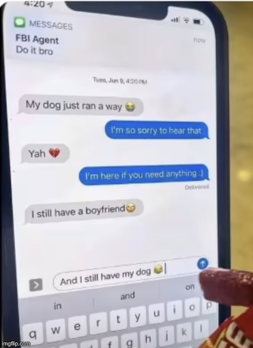 I can’t think of an actual title | image tagged in texting,memes,funny,fbi | made w/ Imgflip meme maker