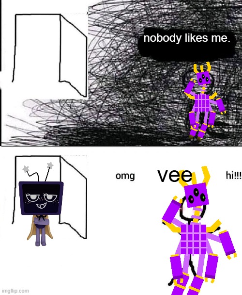 ShockPosting 1 | nobody likes me. vee | image tagged in omg hi,vee | made w/ Imgflip meme maker