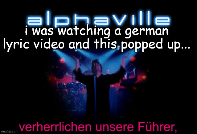 those who know/ go to google translate | i was watching a german lyric video and this popped up... | image tagged in h | made w/ Imgflip meme maker