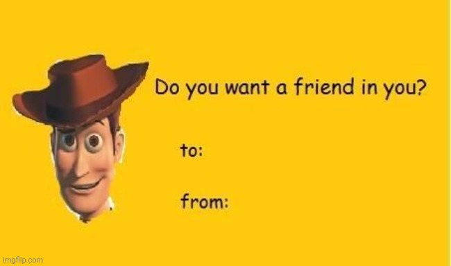 the toby to my fox | image tagged in do you want a friend in you | made w/ Imgflip meme maker