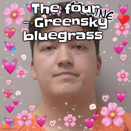 Larson | The four - Greensky bluegrass | image tagged in larson | made w/ Imgflip meme maker