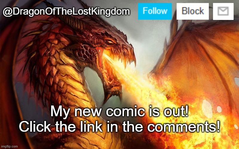 I'm sure you can relate to it on a small level | My new comic is out! Click the link in the comments! | image tagged in dragonofthelostkingdom announcement template | made w/ Imgflip meme maker