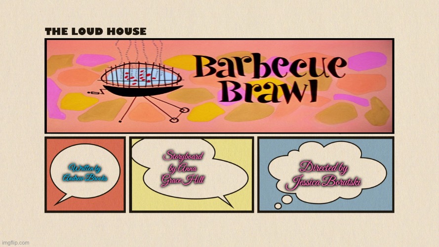 The Loud House - Barbecue Brawl | Storyboard by Anna Grace Hill; Directed by Jessica Borutski; Written by Andrew Brooks | image tagged in the loud house,nickelodeon,lincoln loud,lori loud,barbecue,tom and jerry | made w/ Imgflip meme maker