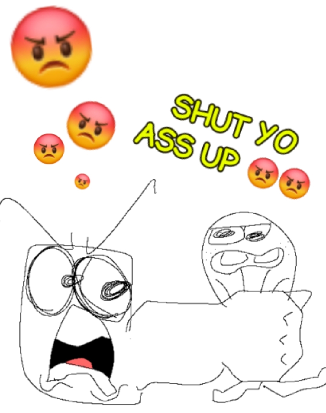 SHUT YO ASS UP Blank Meme Template