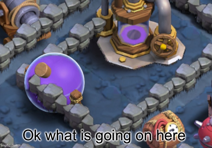 Ok what is going on here | image tagged in clash of clans | made w/ Imgflip meme maker