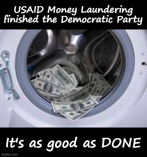 Trump and DOGE destroys the Democratic Party in 2025 | USAID Money Laundering
finished the Democratic Party; It's as good as DONE | image tagged in maga | made w/ Imgflip meme maker