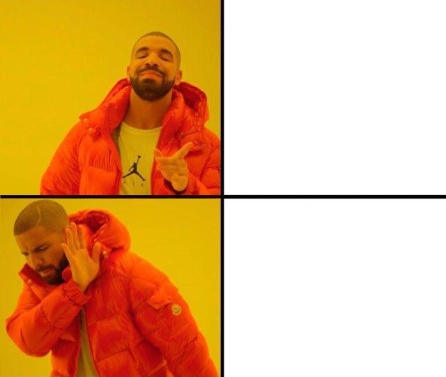 High Quality Reversed Drake [edit] Blank Meme Template