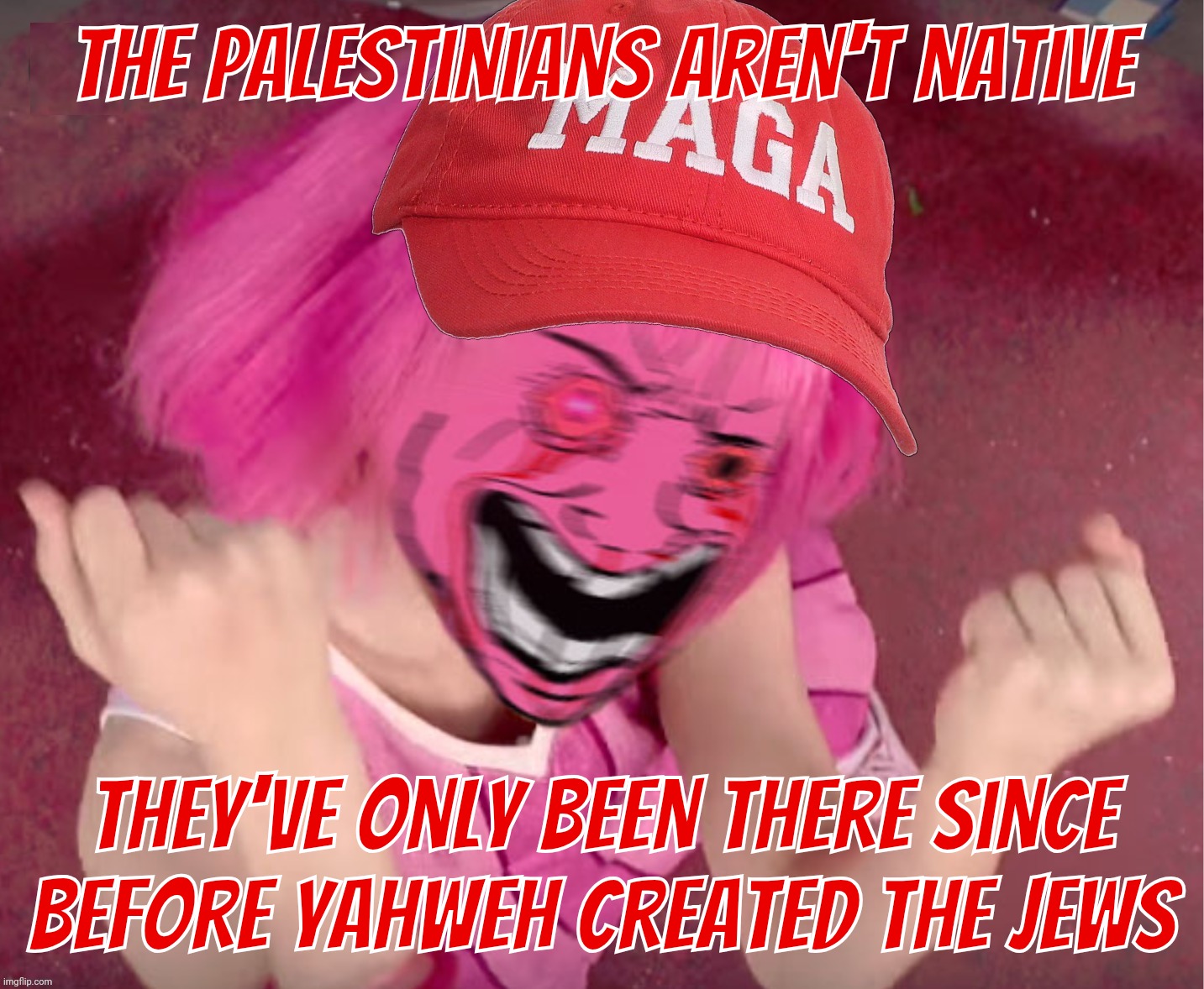 Because living in Europe for 2,000 years means you hold title to the land you got expelled from all those years ago | The Palestinians aren't native; They've only been there since
before Yahweh created the Jews | image tagged in pink wojak gal magat,occupied palestine,palestinians aren't palestinians,zionist logic,hypocrisy,ask a nazi | made w/ Imgflip meme maker