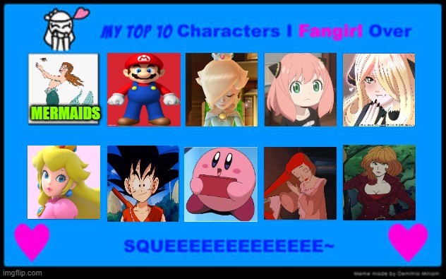 top 10 characters i fangirl/fanboy over | MERMAIDS | image tagged in top 10 characters i fangirl/fanboy over,video games,mermaids,anime,nintendo,nerdy | made w/ Imgflip meme maker