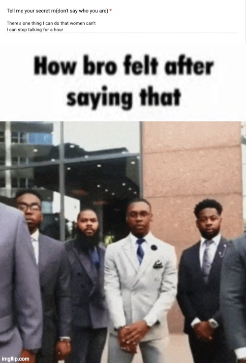 image tagged in how bro felt after saying that | made w/ Imgflip meme maker